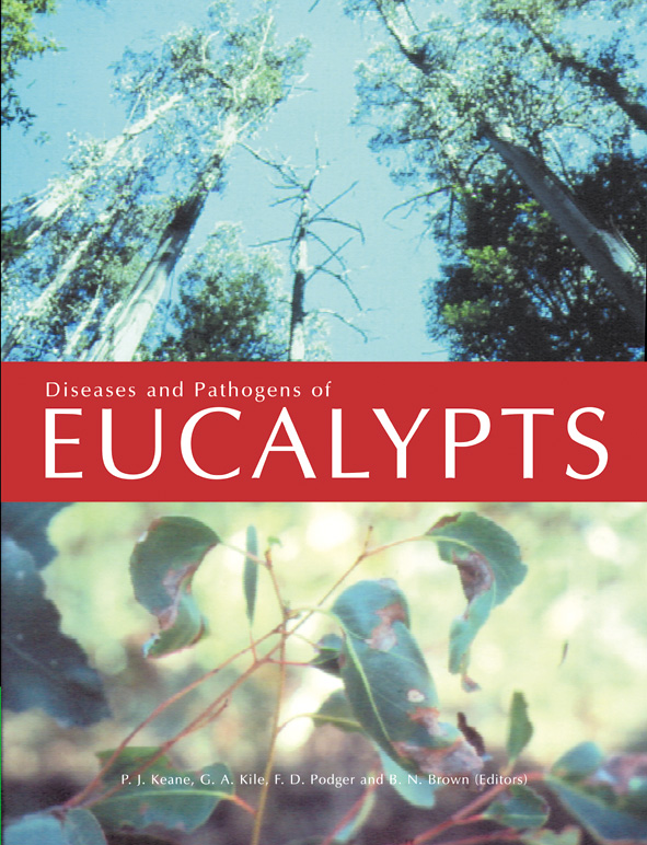Diseases and Pathogens of Eucalypts P. J. Keane, G. A. Kile, F. D. Podger and B.N. Brown