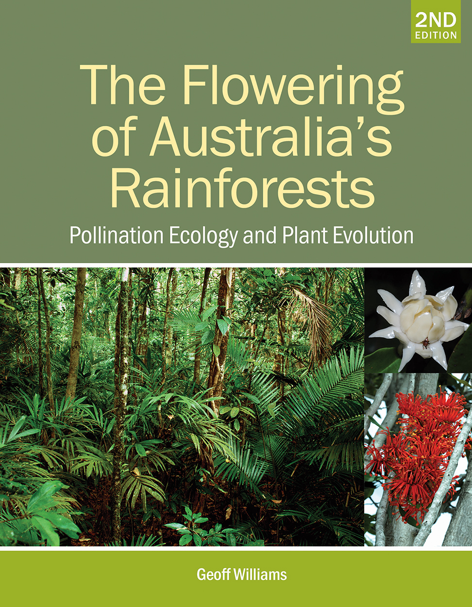 Cover of 'The Flowering of Australia's Rainforests' featuring 3 photos of rainforest vegetation and flowers upon a green background.