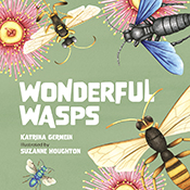 Cover of 'Wonderful Wasps', illustrated with many different species of native wasps among pink and yellow gum flowers.