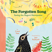 Cover of 'The Forgotten Song', featuring a regent honeyeater in front of ferns and flowers, with a large speech bubble coming from its beak.