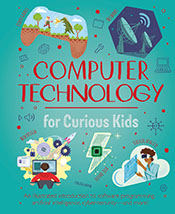 Cover of 'Computer Technology for Curious Kids' featuring illustrations of