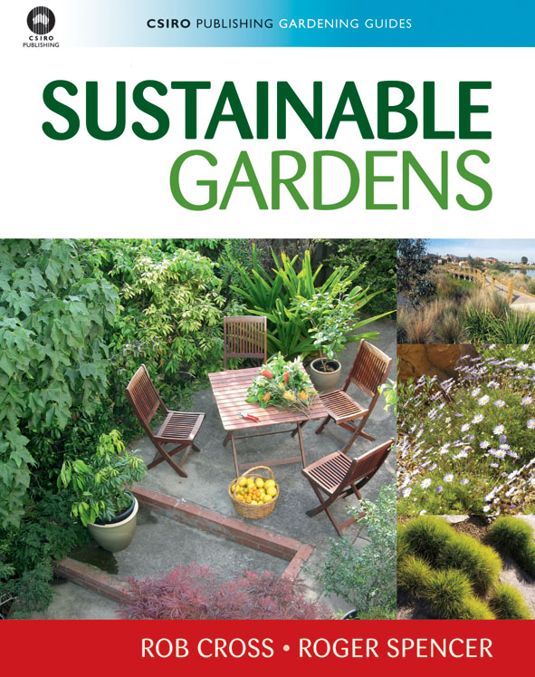 Sustainable Gardens Rob Cross Roger Spencer 9780643094222