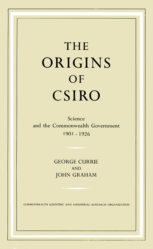 The cover of Origins of CSIRO, is a pale yellow with a three lined border of brown and white, surrounding the title in times new roman font.