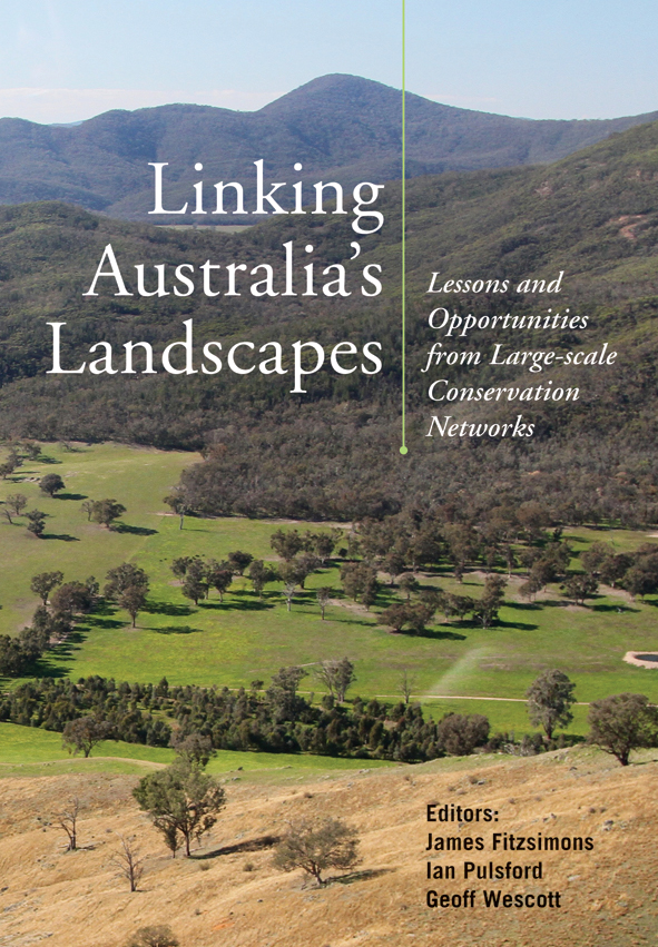 The cover image of Linking Australia's Landscapes, features a view of cleared bright green and dusty brown farm land merging with hills of dark green