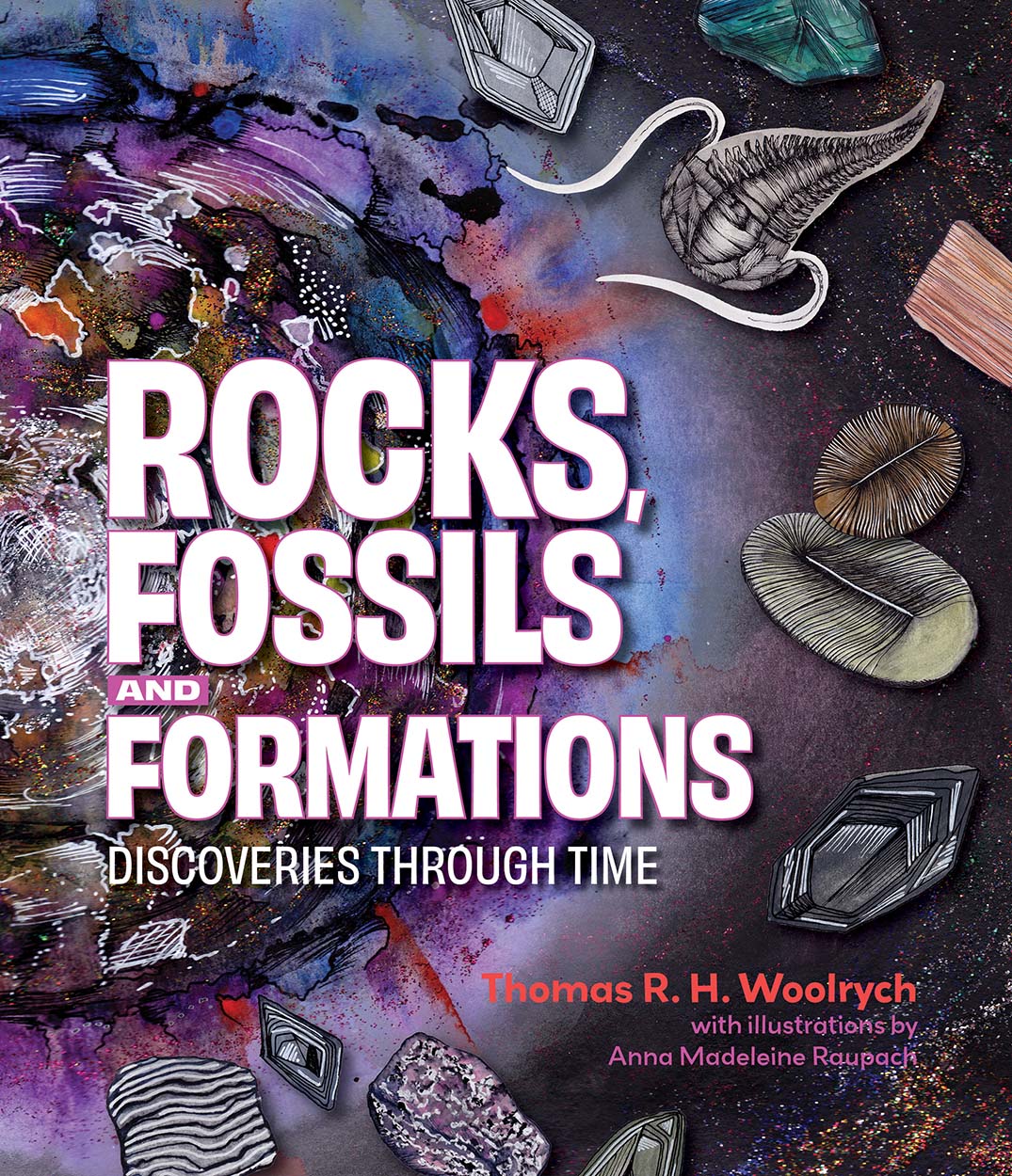 Cover of 'Rocks, Fossils and Formations', featuring illustrations of various fossils, types of rock and gemstones.