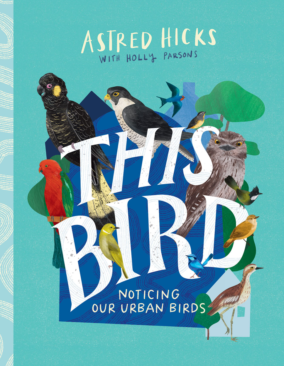 Cover of 'This Bird', with illustrations of a variety of urban bird species.
